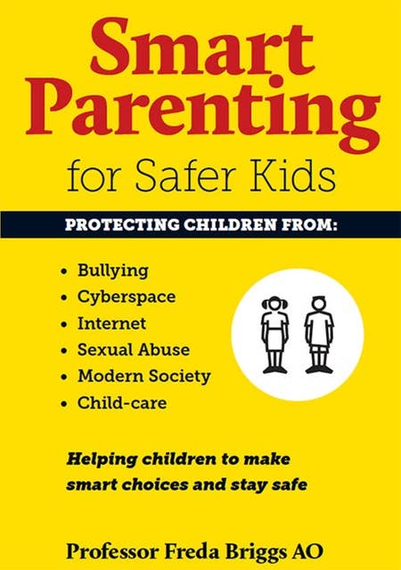 Smart Parenting for Safer Kids: Helping children to make smart choices and stay safe