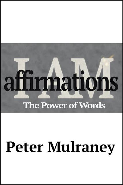 I Am Affirmations: The Power of Words