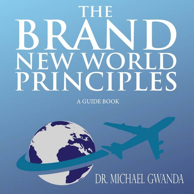 The Brand New World Principles: A Guide Book
