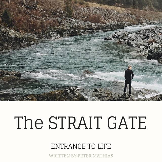 The Strait Gate: Entrance to Life