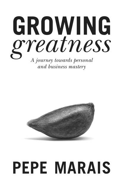 Growing Greatness: A Journey Towards Personal and Business Mastery