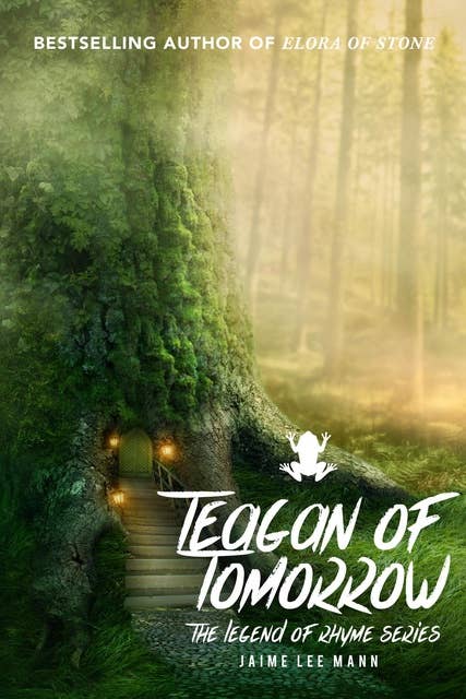 Teagan of Tomorrow: The Legend of Rhyme Series (Volume 1, Book 3)