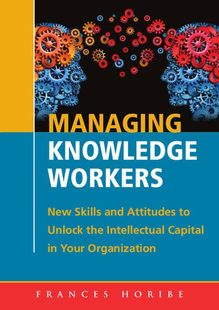 Managing Knowledge Workers: