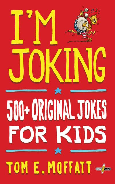 I’m Joking: 500+ Original Jokes for Kids