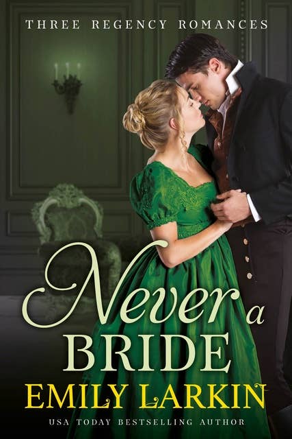 Never A Bride: Three Regency Romances