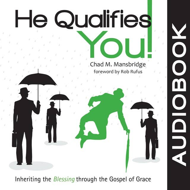 He Qualifies You!: Inheriting the Blessing through the Gospel of Grace