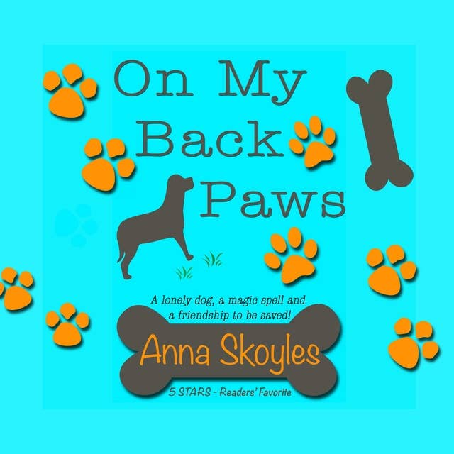On My Back Paws: A lonely dog, a magic spell and a friendship to be saved!