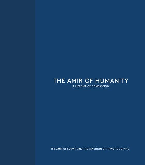The Amir of Humanity: A Lifetime of Compassion