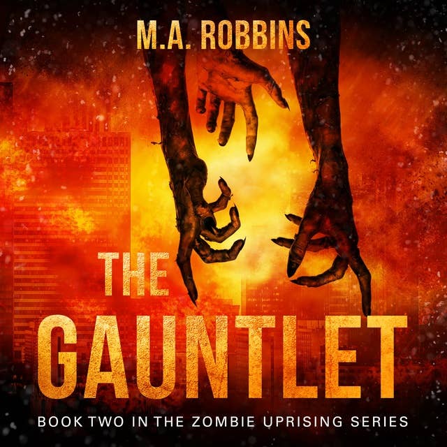 The Gauntlet: Book Two in the Zombie Uprising Series