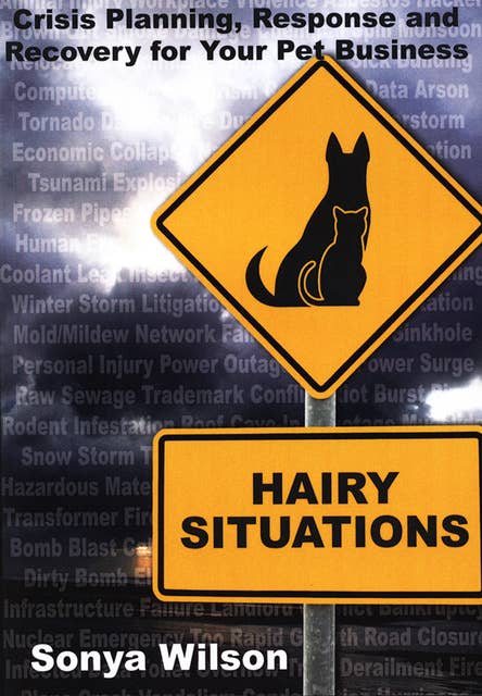 Hairy Situations: Crisis Planning, Response and Recovery for Your Pet Business