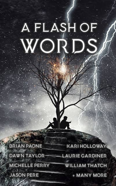 A Flash of Words: 49 Flash Fiction Stories