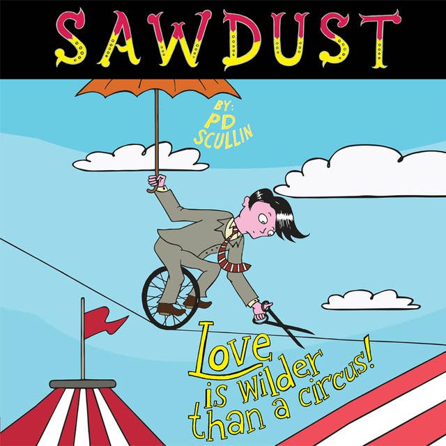 Sawdust: Love is Wilder Than a Circus