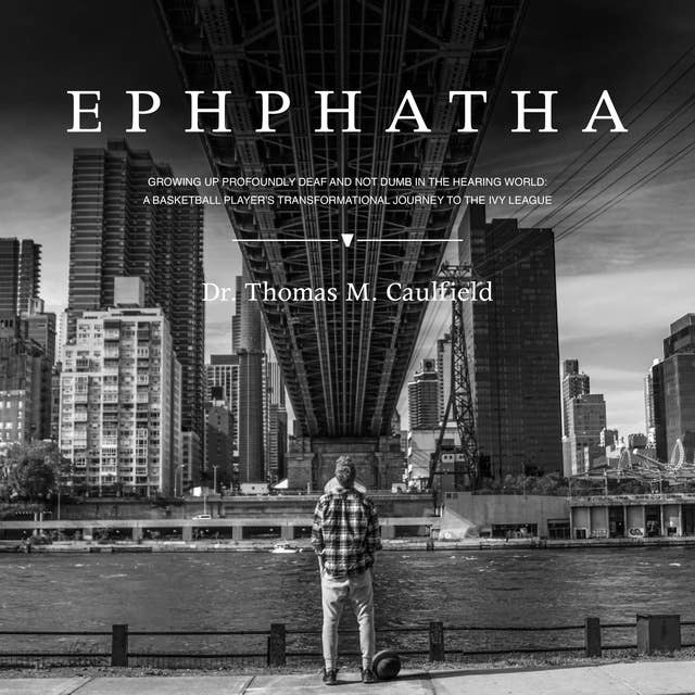 Ephphatha: Growing up Profoundly Deaf and Not Dumb in the Hearing World