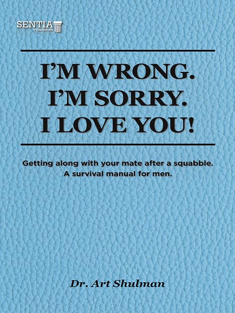 I’m Wrong. I’m Sorry. I Love You.