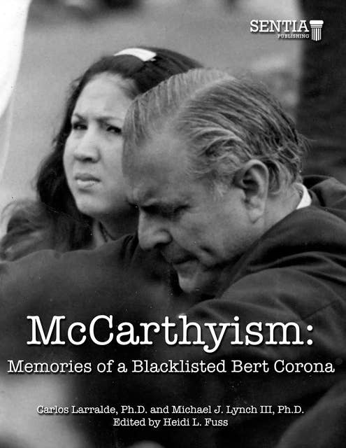 McCarthyism: Memories of a Blacklisted Bert Corona