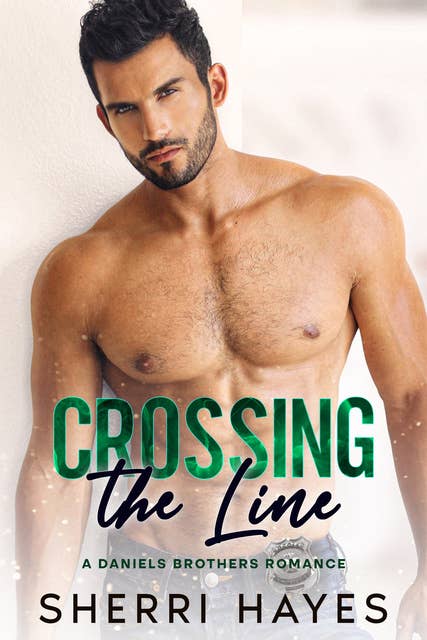 Crossing the Line: A Steamy Contemporary Single Dad Romance