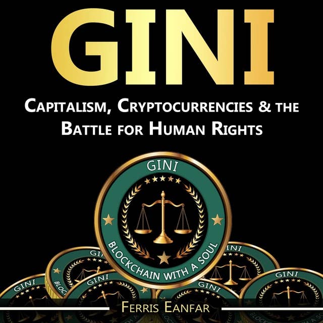 GINI: Capitalism, Cryptocurrencies & the Battle for Human Rights