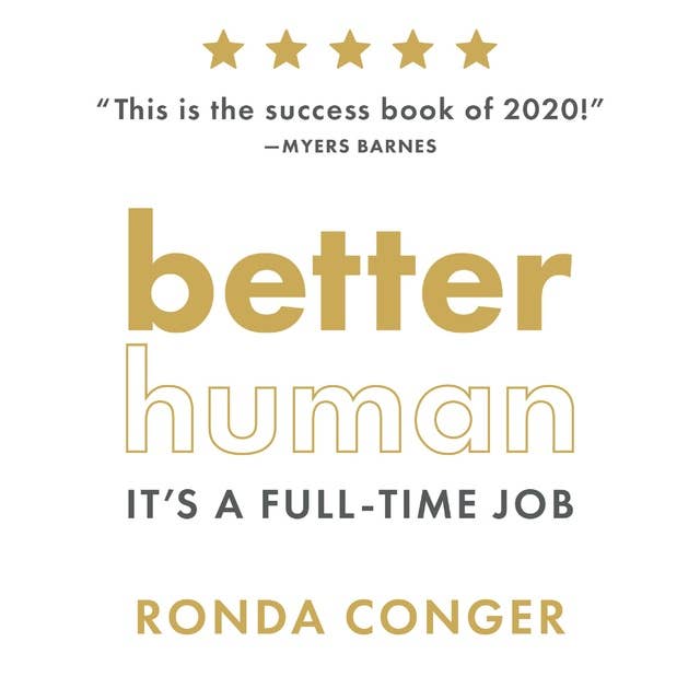 Better Human: It's a Full-Time Job