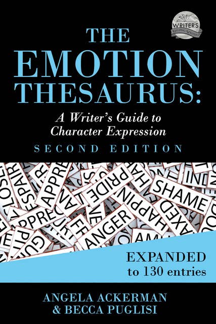 The Emotion Thesaurus (Second Edition): A Writer's Guide to Character Expression