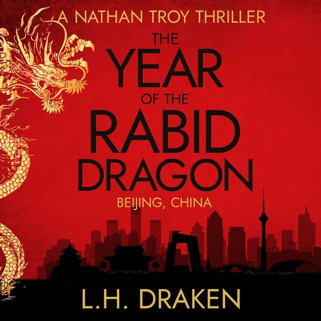 The Year of the Rabid Dragon: A Nathan Troy Mystery in Beijing, China