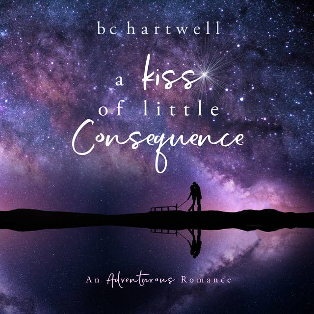 A Kiss of Little Consequence (The Adventurous Romance Series, Book 1)