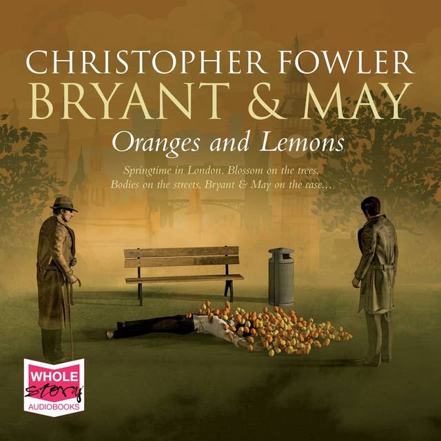 Oranges and Lemons: Bryant  May Book 17