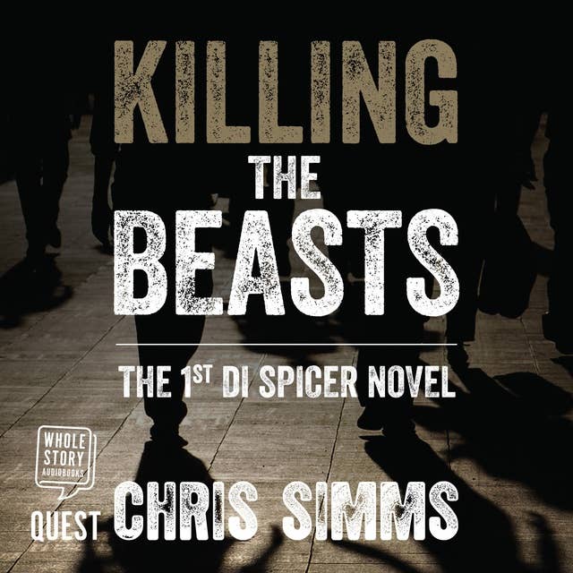 Killing The Beasts: Spicer Series Book 1