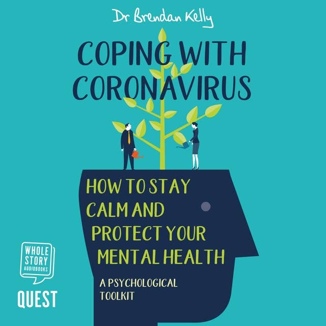 Coping with Coronavirus: A Psychological Toolkit