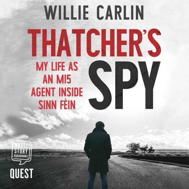 Thatcher's Spy: My Life as an MI5 Agent Inside Sinn Féin