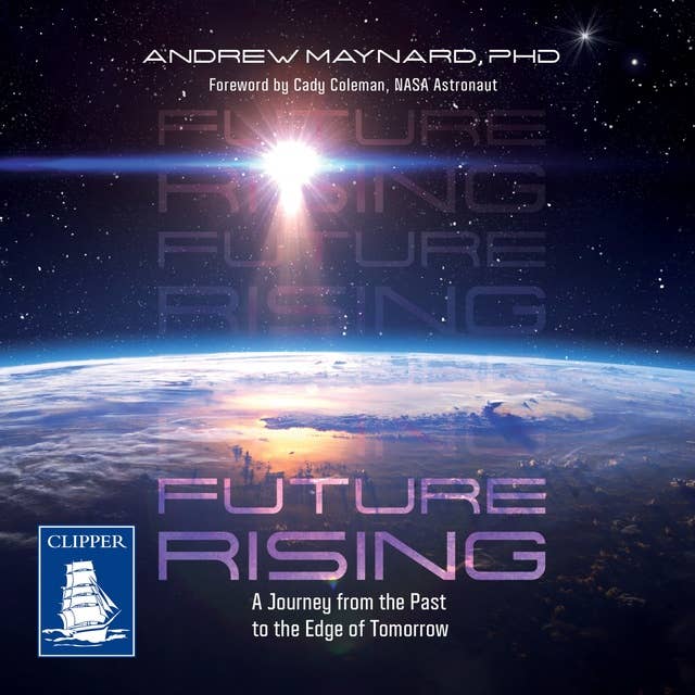 Future Rising: A Journey from the Past to the Edge of Tomorrow