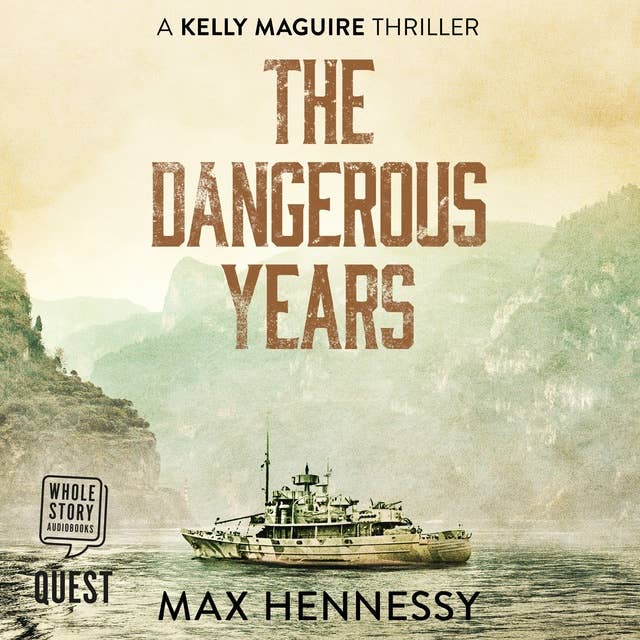 The Dangerous Years: Captain Kelly Maguire Trilogy Book 2