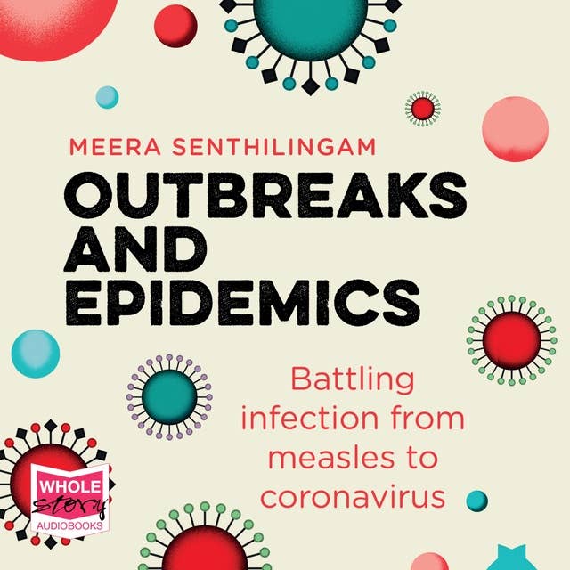 Outbreaks and Epidemics: Battling infection from measles to coronavirus