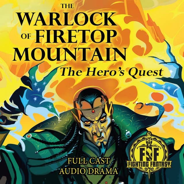 The Warlock of Firetop Mountain: The Hero's Quest: Fighting Fantasy Audio Drama Book 1
