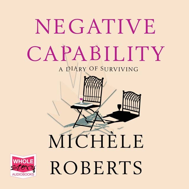 Negative Capability: A Diary of Surviving