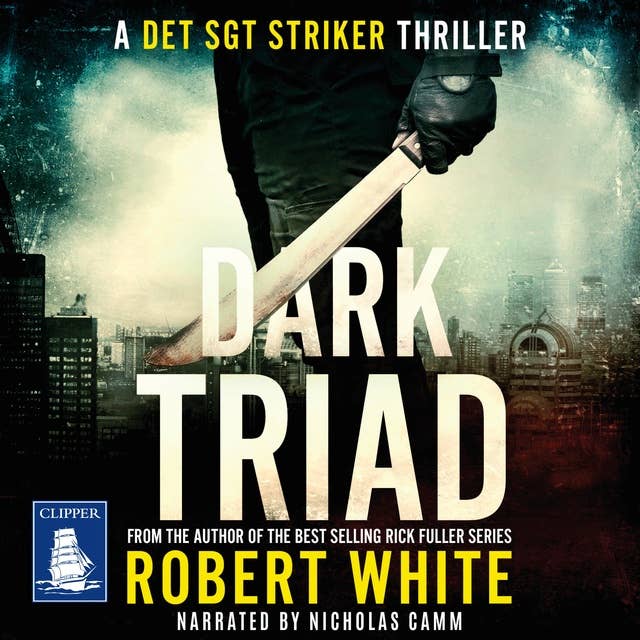 Dark Triad: A Det Sgt Striker Thriller Book 3