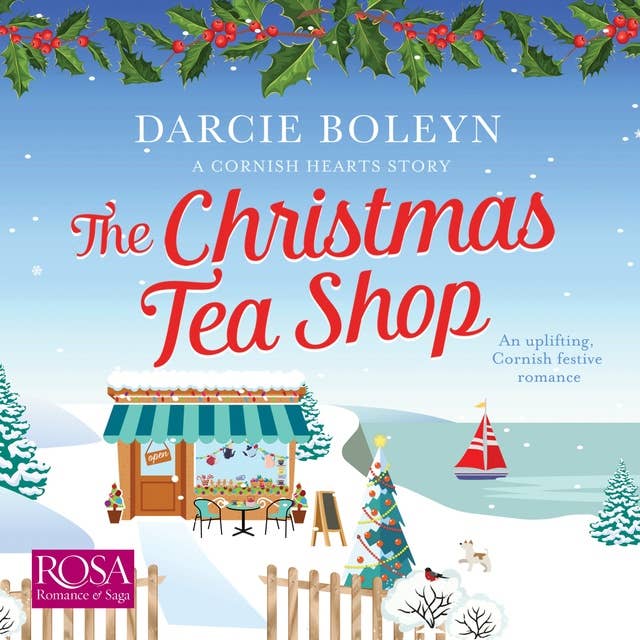 The Christmas Tea Shop: Cornish Hearts Book 3