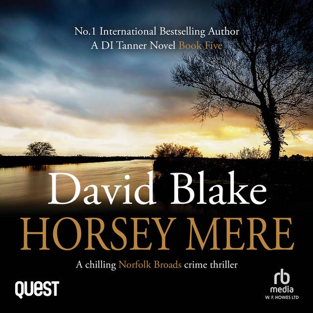Cover for Horsey Mere: A chilling Norfolk Broads crime thriller: British Detective Tanner Murder Mystery Series Book 5