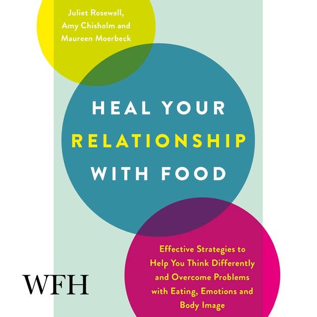 Heal Your Relationship with Food: Effective Strategies to Help You Think Differently