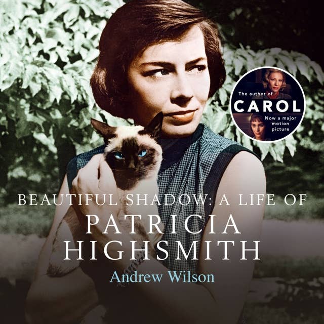 A Beautiful Shadow: A Life of Patricia Highsmith