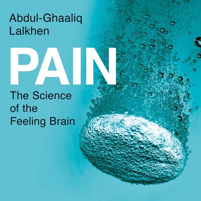 Pain: The Science of the Feeling Brain