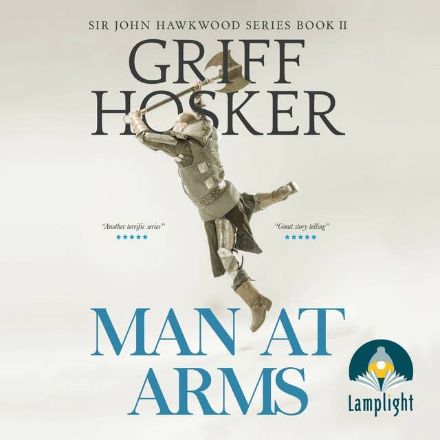 Man At Arms: The Battle of Poitiers: Sir John Hawkwood Book 2 by Griff Hosker