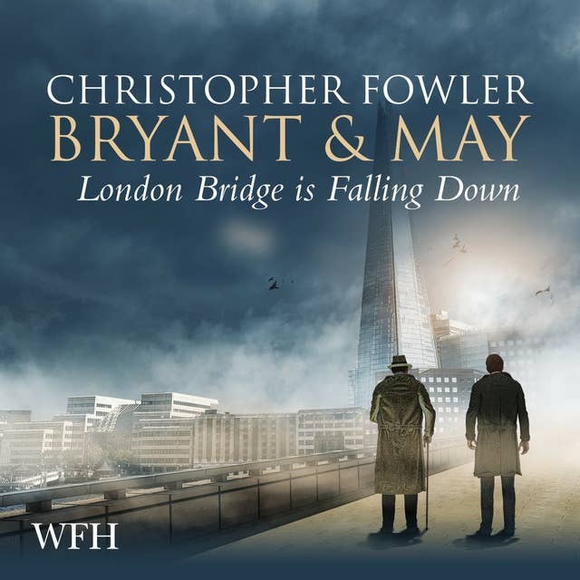 Bryant & May - London Bridge is Falling Down