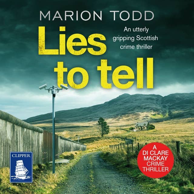 Lies to Tell: An utterly gripping Scottish crime thriller