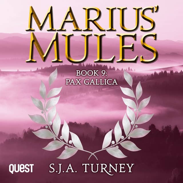 Marius' Mules IX: Pax Gallica: Marius' Mules Book 9