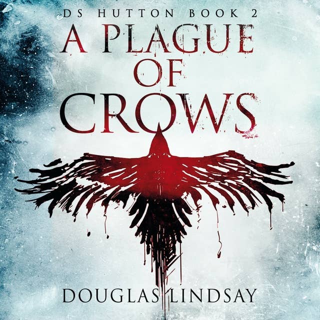 A Plague of Crows: DS Hutton Book 2