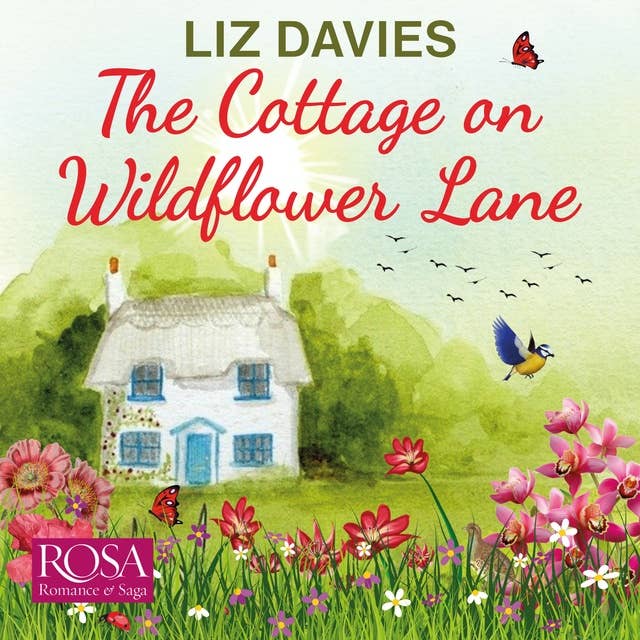 The Cottage on Wildflower Lane: An uplifting and heartwarming romance