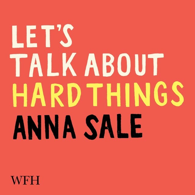 Anna Sale Helps Us to Talk About Hard Things