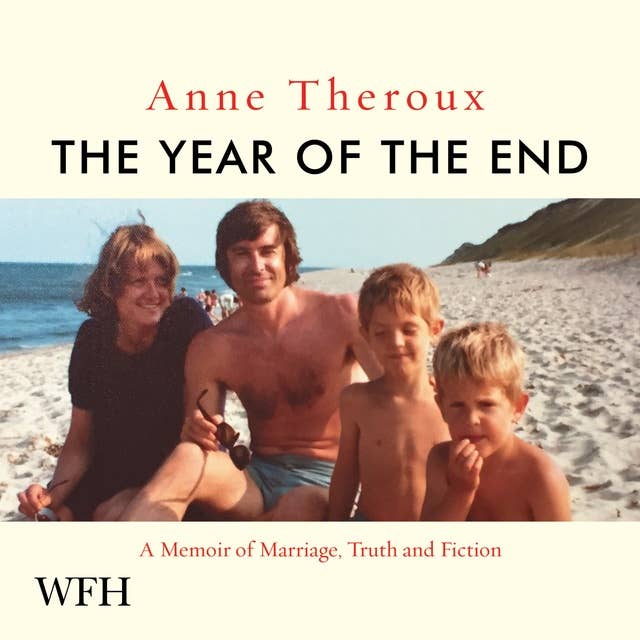 The Year of the End: A Memoir of Marriage, Truth and Fiction