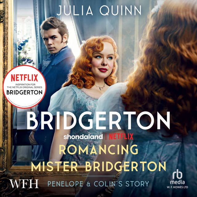 Bridgerton: Romancing Mister Bridgerton: Bridgertons Book 4 by Julia Quinn