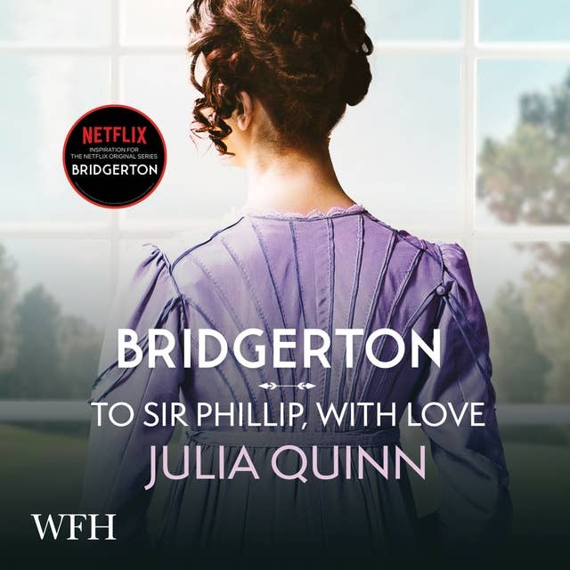 Bridgerton: To Sir Phillip, With Love: Bridgertons Book 5 